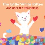 The Little White Kitten And Her Little Red Mittens