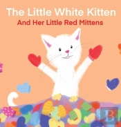 The Little White Kitten And Her Little Red Mittens