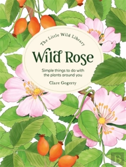 Bertrand.pt - The Little Wild Library: Wild Rose