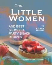 The Little Women And Best Slumber Party Snack Recipes