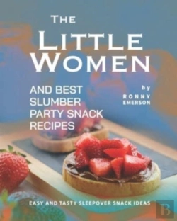 Bertrand.pt - The Little Women And Best Slumber Party Snack Recipes