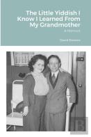 The Little Yiddish I Know I Learned From My Grandmother