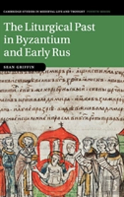 The Liturgical Past In Byzantium And Early Rus