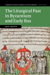 The Liturgical Past In Byzantium And Early Rus