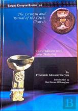 The Liturgy And Ritual Of The Celtic Church