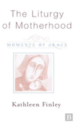 Bertrand.pt - The Liturgy Of Motherhood