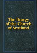 The Liturgy Of The Church Of Scotland