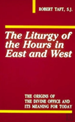 Bertrand.pt - The Liturgy Of The Hours In East And West