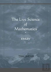 The Live Science Of Mathematics