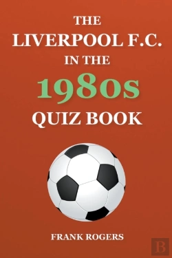 Bertrand.pt - The Liverpool F.C. In The 1980s Quiz Book