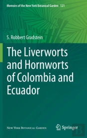 The Liverworts And Hornworts Of Colombia And Ecuador