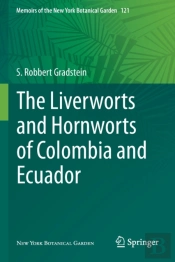 The Liverworts And Hornworts Of Colombia And Ecuador