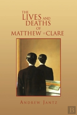 Bertrand.pt - The Lives And Deaths Of Matthew St. Clar