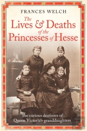 The Lives And Deaths Of The Princesses Of Hesse