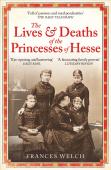 The Lives And Deaths Of The Princesses Of Hesse