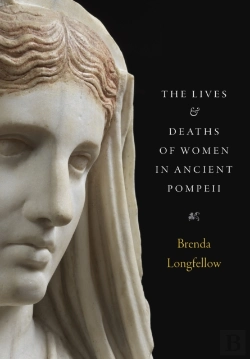 Bertrand.pt - The Lives And Deaths Of Women In Ancient Pompeii