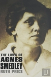 The Lives Of Agnes Smedley