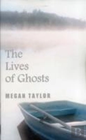 The Lives Of Ghosts
