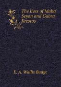 The Lives Of Maba' Seyon And Gabra Krestos