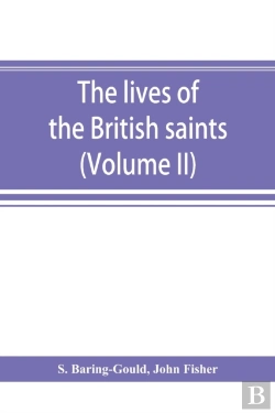 Bertrand.pt - The Lives Of The British Saints; The Saints Of Wales And Cornwall And Such Irish Saints As Have Dedications In Britain (Volume Ii)