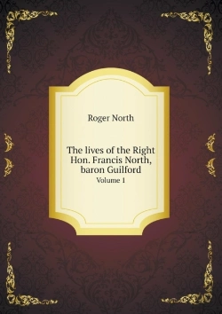 Bertrand.pt - The Lives Of The Right Hon. Francis North, Baron Guilford Volume 1