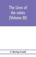 The Lives Of The Saints (Volume Iii)