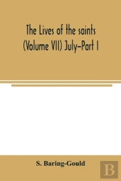 The Lives Of The Saints  Volume Vii  Jul