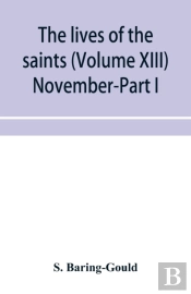 The Lives Of The Saints (Volume Xiii) November-Part I