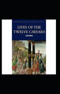 The Lives Of The Twelve Caesars Illustrated