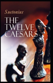 The Lives Of The Twelve Caesars Illustrated