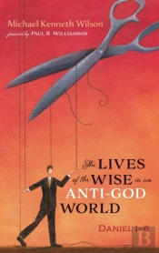 The Lives Of The Wise In An Anti-God World
