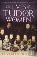 The Lives Of Tudor Women