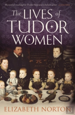 Bertrand.pt - The Lives Of Tudor Women