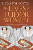 The Lives Of Tudor Women