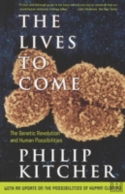 Bertrand.pt - The Lives To Come: The Genetic Revolution And Human Possibilities