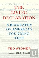 The Living Declaration: A Biography Of America'S Founding Text