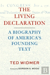 The Living Declaration: A Biography Of America'S Founding Text