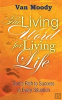 Bertrand.pt - The Living Word For Living Life: God'S Path To Success In Every Situation