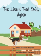 The Lizard That Said, Agooo