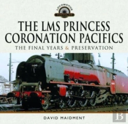Bertrand.pt - The Lms Princess Coronation Pacifics, The Final Years & Preservation
