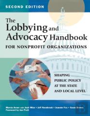 The Lobbying And Advocacy Handbook For Nonprofit Organizations, Second Edition