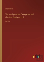 The Local Preachers' Magazine And Christian Family Record