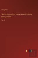The Local Preachers' Magazine And Christian Family Record