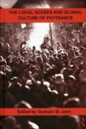 The Local Scenes And Global Culture Of Psytrance