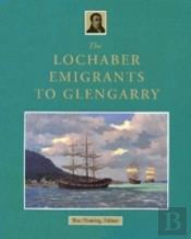 The Lochaber Immigrants To Glengarry