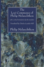The Loci Communes Of Philip Melanchthon