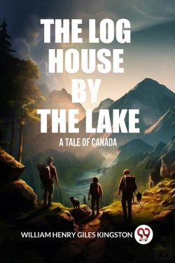 Bertrand.pt - The Log House By The Lakea Tale Of Canada (Edition2024)