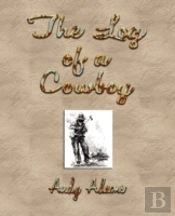 The Log Of A Cowboy: A Narrative Of The