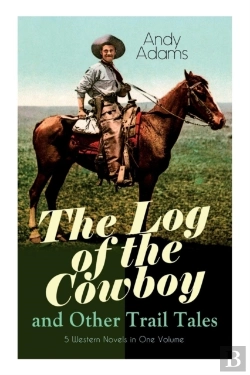 Bertrand.pt - The Log Of The Cowboy And Other Trail Tales - 5 Western Novels In One Volume