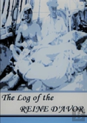 The Log Of The Reine D'Avor